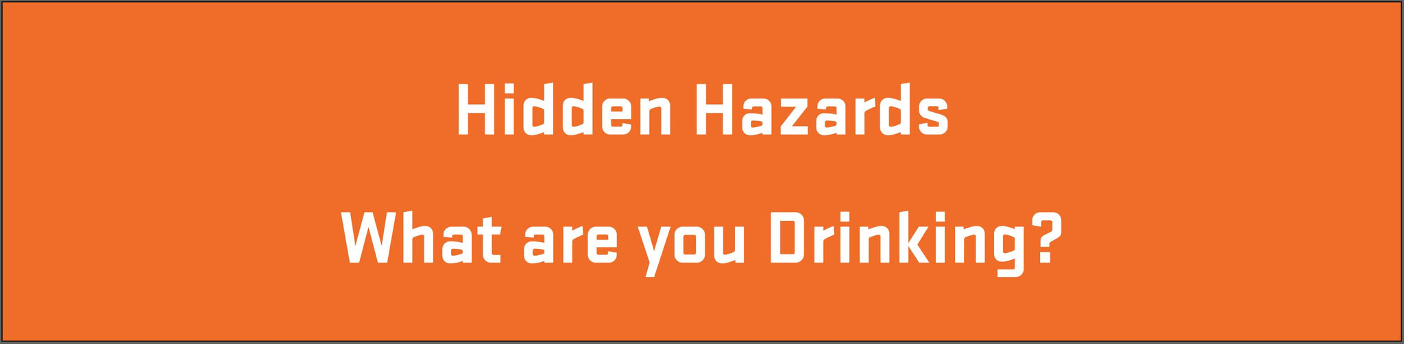hidden hazards in your water